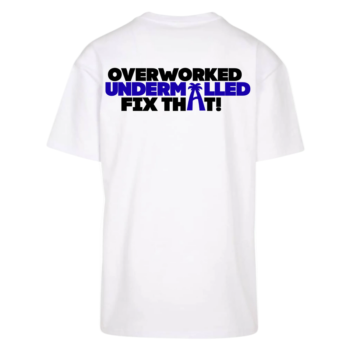 OVERWORKED UNDERMALLED – Oversized T-Shirt